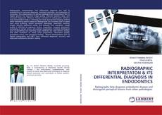 Borítókép a  RADIOGRAPHIC INTERPRETATON & ITS DIFFERENTIAL DIAGNOSIS IN ENDODONTICS - hoz