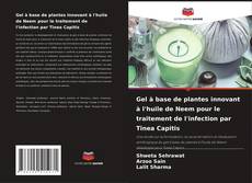 Buchcover von Gel à base de plantes innovant à l'huile de Neem pour le traitement de l'infection par Tinea Capitis
