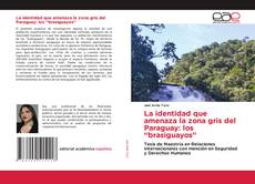Borítókép a  La identidad que amenaza la zona gris del Paraguay: los “brasiguayos” - hoz