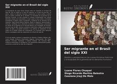Buchcover von Ser migrante en el Brasil del siglo XXI