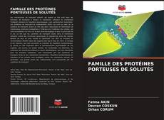 Buchcover von FAMILLE DES PROTÉINES PORTEUSES DE SOLUTÉS