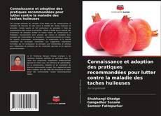 Обложка Connaissance et adoption des pratiques recommandées pour lutter contre la maladie des taches huileuses