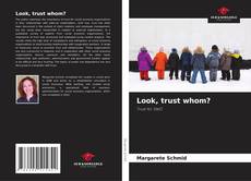 Borítókép a  Look, trust whom? - hoz
