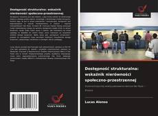 Couverture de Dostępność strukturalna: wskaźnik nierówności społeczno-przestrzennej