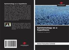 Couverture de Epistemology as a hypothesis