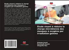 Borítókép a  Étude visant à réduire la charge microbienne des masques à oxygène par irradiation gamma - hoz