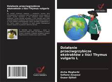 Capa do livro de Działanie przeciwgrzybicze ekstraktów z liści Thymus vulgaris L 