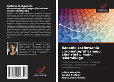 Buchcover von Badanie zachowania chromatograficznego alkaloidów maku lekarskiego