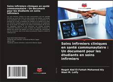Couverture de Soins infirmiers cliniques en santé communautaire : Un document pour les étudiants en soins infirmiers