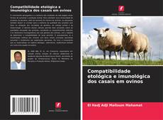 Borítókép a  Compatibilidade etológica e imunológica dos casais em ovinos - hoz