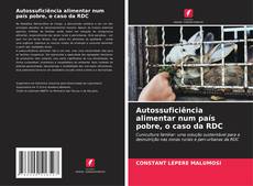 Couverture de Autossuficiência alimentar num país pobre, o caso da RDC