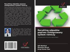 Buchcover von Recykling odpadów poprzez zintegrowany system rolniczy
