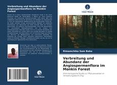Couverture de Verbreitung und Abundanz der Angiospermenflora im Monkin Forest