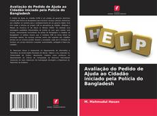 Avaliação do Pedido de Ajuda ao Cidadão iniciado pela Polícia do Bangladesh的封面