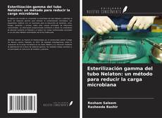 Bookcover of Esterilización gamma del tubo Nelaton: un método para reducir la carga microbiana