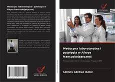 Borítókép a  Medycyna laboratoryjna i patologia w Afryce francuskojęzycznej - hoz