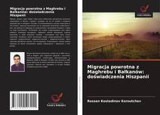 Buchcover von Migracja powrotna z Maghrebu i Bałkanów: doświadczenia Hiszpanii