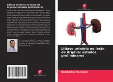 Обложка Litíase urinária no leste da Argélia: estudos preliminares