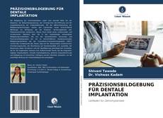 Buchcover von PRÄZISIONSBILDGEBUNG FÜR DENTALE IMPLANTATION