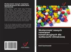 Buchcover von Skuteczność nowych rozwiązań konstrukcyjnych dla wytłaczarki ślimakowej