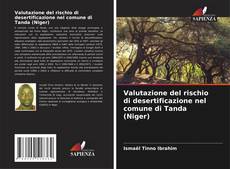 Borítókép a  Valutazione del rischio di desertificazione nel comune di Tanda (Niger) - hoz