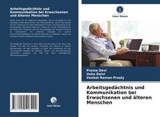 Bookcover of Arbeitsgedächtnis und Kommunikation bei Erwachsenen und älteren Menschen