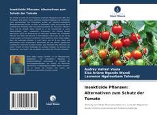 Bookcover of Insektizide Pflanzen: Alternativen zum Schutz der Tomate