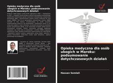 Buchcover von Opieka medyczna dla osób ubogich w Maroku: podsumowanie dotychczasowych działań