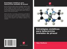 Borítókép a  Estratégias sintéticas para heterociclos anelados de pirazol - hoz