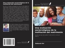 Copertina di Una evaluación sociorreligiosa de la institución del matrimonio
