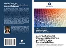 Bookcover of Untersuchung des chromatographischen Verhaltens von Opiumalkaloiden