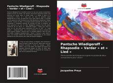 Couverture de Pantscho Wladigeroff - Rhapsodie « Vardar » et « Lied »