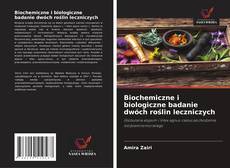 Biochemiczne i biologiczne badanie dwóch roślin leczniczych的封面