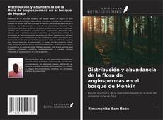 Bookcover of Distribución y abundancia de la flora de angiospermas en el bosque de Monkin