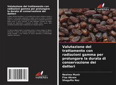 Couverture de Valutazione del trattamento con radiazioni gamma per prolungare la durata di conservazione dei datteri