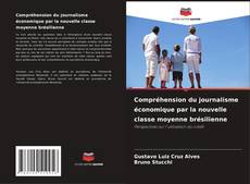 Copertina di Compréhension du journalisme économique par la nouvelle classe moyenne brésilienne