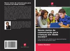 Capa do livro de Novos meios de comunicação para crianças em idade escolar? 