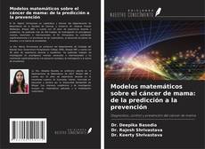 Copertina di Modelos matemáticos sobre el cáncer de mama: de la predicción a la prevención