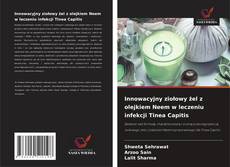 Buchcover von Innowacyjny ziołowy żel z olejkiem Neem w leczeniu infekcji Tinea Capitis