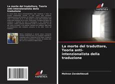 Обложка La morte del traduttore, Teoria anti-intenzionalista della traduzione