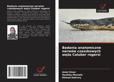 Buchcover von Badania anatomiczne nerwów czaszkowych węża Coluber rogersi