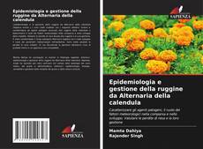 Couverture de Epidemiologia e gestione della ruggine da Alternaria della calendula