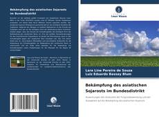 Bookcover of Bekämpfung des asiatischen Sojarosts im Bundesdistrikt