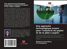 Capa do livro de Une approche technologique propre pour l'industrie du papier et de la pâte à papier 