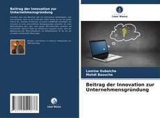 Borítókép a  Beitrag der Innovation zur Unternehmensgründung - hoz