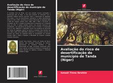 Portada del libro de Avaliação do risco de desertificação do município de Tanda (Níger)