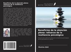 Bookcover of Beneficios de la atención plena: refuerzo de la resiliencia psicológica