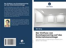 Bookcover of Der Einfluss von Kunstsponsoring auf das Unternehmensimage