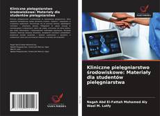 Copertina di Kliniczne pielęgniarstwo środowiskowe: Materiały dla studentów pielęgniarstwa