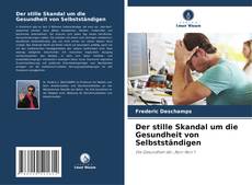Couverture de Der stille Skandal um die Gesundheit von Selbstständigen